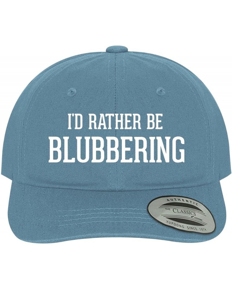 I'd Rather Be Blubbering - Soft Dad Hat Baseball Cap Light Blue $20.10 Baseball Caps