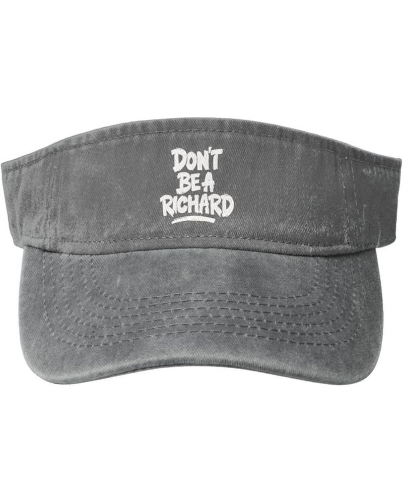 Don't Be A Richard Hat Sports Sun Visor Hat for Women Men Funny Adjustable Empty Top Baseball Cap Gray $11.78 Visors