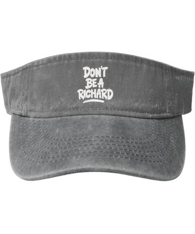 Don't Be A Richard Hat Sports Sun Visor Hat for Women Men Funny Adjustable Empty Top Baseball Cap Gray $11.78 Visors