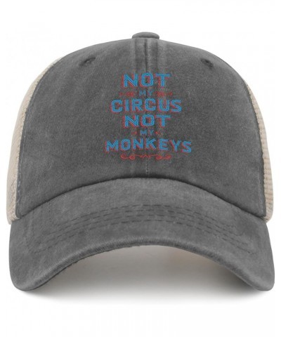 Not My Circus Not My Monkeys Hat Fishing Hats AllBlack Mens Hat Gifts for Dad Cool Hat Gray02 $11.20 Sun Hats