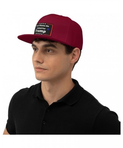 Dont Blame Me I Voted for Trump Snapback Hats for Men Baseball Cap Trucker Hat Flat Brim Hats Dark Red $13.75 Baseball Caps