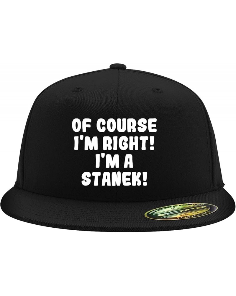 of Course I'm Right! I'm A Stanek! - Flexfit 6210 Structured Flat Bill Fitted Hat | Baseball Cap for Men and Women Black $16....