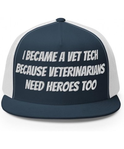 Veterinary Trucker Cap, I Became a Vet Tech Because Veterinarians Need Heroes Too- Embroidery Navy/ White $17.04 Baseball Caps