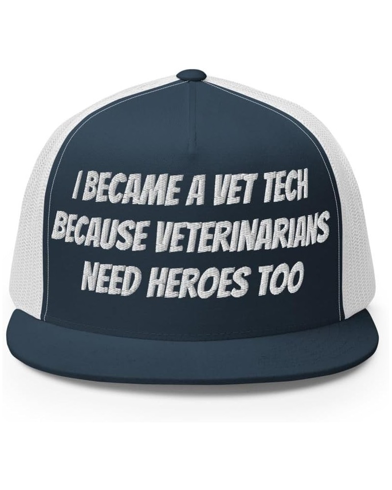 Veterinary Trucker Cap, I Became a Vet Tech Because Veterinarians Need Heroes Too- Embroidery Navy/ White $17.04 Baseball Caps