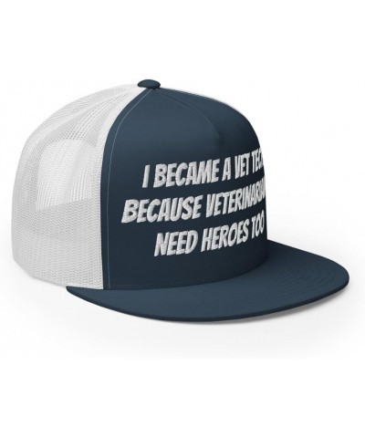 Veterinary Trucker Cap, I Became a Vet Tech Because Veterinarians Need Heroes Too- Embroidery Navy/ White $17.04 Baseball Caps