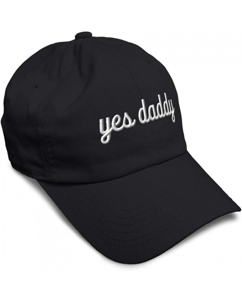 Custom Soft Baseball Cap Yes Daddy Embroidery Dad Twill Cotton Dad Hats for Men & Women Black Design Only $14.83 Baseball Caps