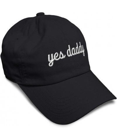 Custom Soft Baseball Cap Yes Daddy Embroidery Dad Twill Cotton Dad Hats for Men & Women Black Design Only $14.83 Baseball Caps