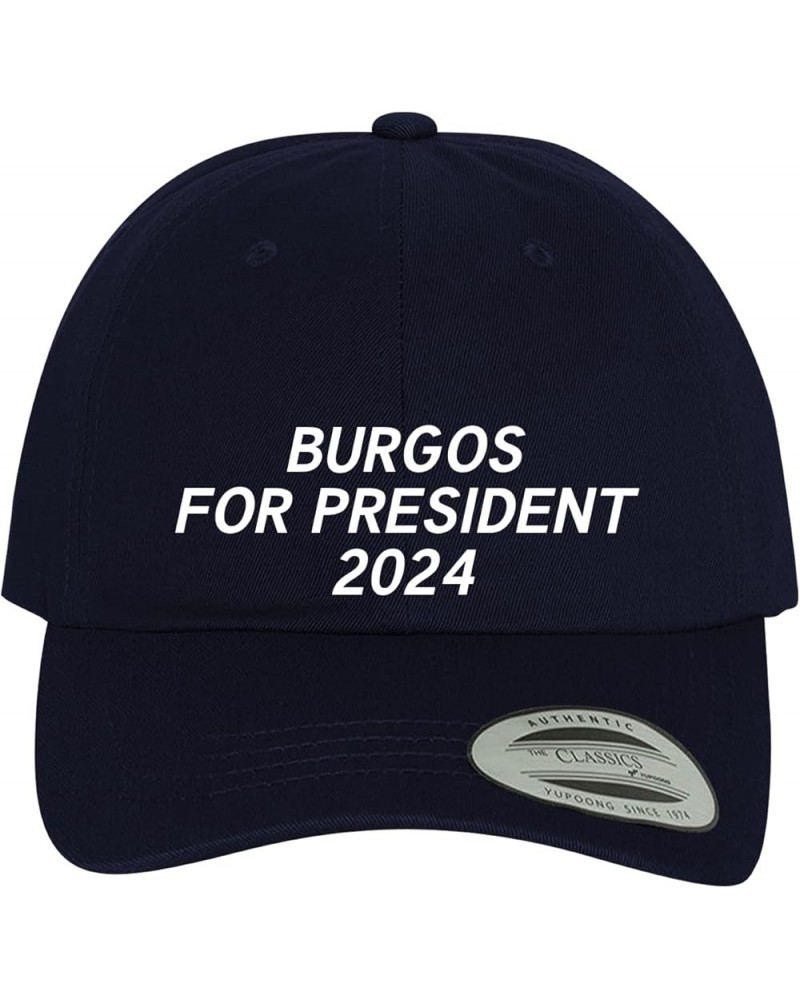 Burgos for President 2024 - Comfortable Dad Hat Baseball Cap Navy $14.01 Baseball Caps