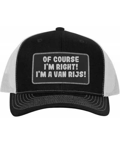 of Course I'm Right! I'm A Van Rijs! - Leather Black Patch Engraved Trucker Hat Black/white $13.29 Baseball Caps