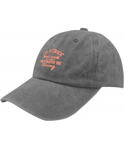 I'd Agree with You But Then We'd Both Be Wrong Caps Happy Dad Hat Pigment Black Fishing Hat Gifts for Men Beach Cap Pigment G...