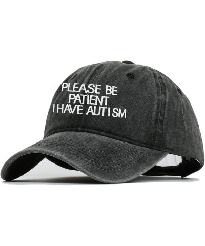 Cotton Unisex Please Be Patient I Have Autism Baseball Cap，Adjustable Dad Hat Black Washed $11.39 Baseball Caps