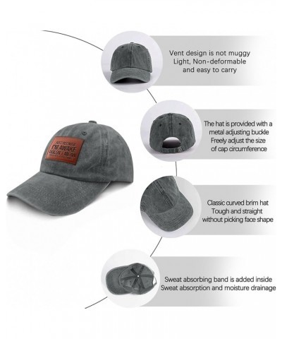 Just Because I'm Awake Hats Trendy Hiking Hats Gifts for Grandpa Who Like Engraved,Baseball Hat Suitable for Light Grey $13.6...