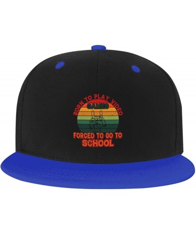 Born to Play Video Games Forced to Go to School Flat Bill Hats Adjustable Snapback Baseball Cap Funny Gift Men Women Blue $11...