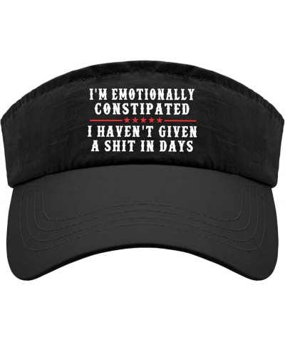 I'm Emotionally Constipated I HAVEN'T Given A Shit in Days Caps Sun Visor Hats for Men Sun Visor Allblack $13.43 Visors