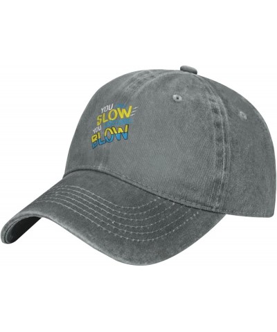 You Slow You Blow Baseball Cap for Men Women Hats Adjustable Vintage Cowboy Hat Sun Hat Gray $13.71 Cowboy Hats