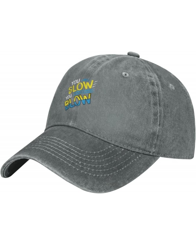 You Slow You Blow Baseball Cap for Men Women Hats Adjustable Vintage Cowboy Hat Sun Hat Gray $13.71 Cowboy Hats