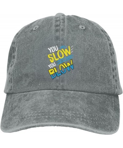 You Slow You Blow Baseball Cap for Men Women Hats Adjustable Vintage Cowboy Hat Sun Hat Gray $13.71 Cowboy Hats