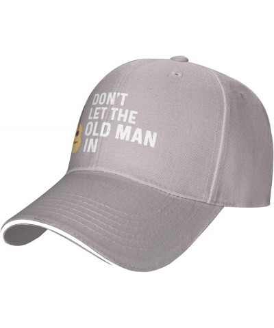 Old Man Hat Don't Let Old Man in Cap for Men Baseball Hat Fashionable Hats Gray $9.95 Baseball Caps