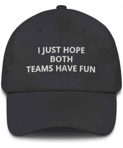 I Just Hope Both Teams Have Fun Dad Hat Dark Grey $18.35 Baseball Caps