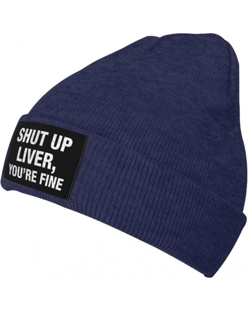 Shut Up Liver You're Fine Mens Winter Beanie Hats Warm Knit Hats Skull Cap Winter Hat for Women Navy Blue $9.22 Skullies & Be...