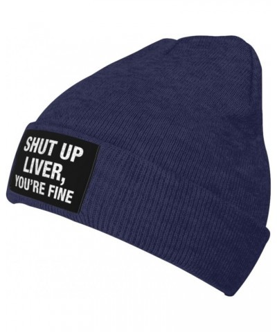 Shut Up Liver You're Fine Mens Winter Beanie Hats Warm Knit Hats Skull Cap Winter Hat for Women Navy Blue $9.22 Skullies & Be...