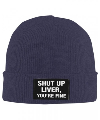 Shut Up Liver You're Fine Mens Winter Beanie Hats Warm Knit Hats Skull Cap Winter Hat for Women Navy Blue $9.22 Skullies & Be...