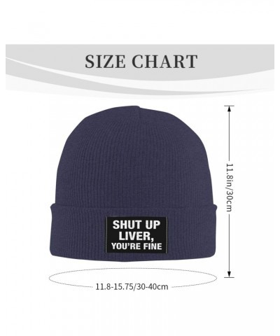 Shut Up Liver You're Fine Mens Winter Beanie Hats Warm Knit Hats Skull Cap Winter Hat for Women Navy Blue $9.22 Skullies & Be...