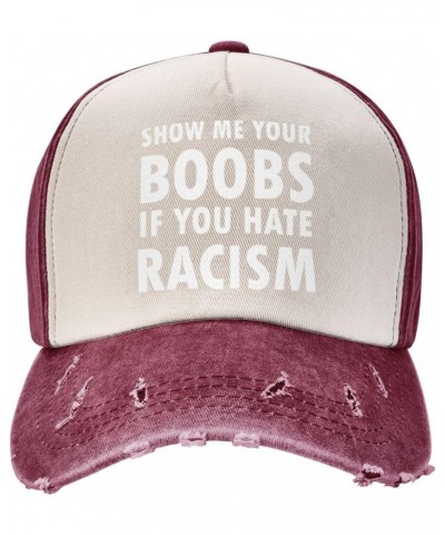 Show Me Your Boobs If You Hate Racism Upgrade Your Style with Funny Adjustable Cotton Baseball Caps for Men and Women Dark Re...