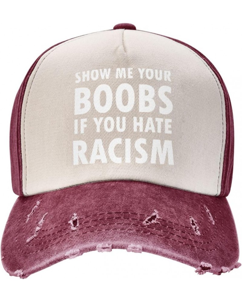 Show Me Your Boobs If You Hate Racism Upgrade Your Style with Funny Adjustable Cotton Baseball Caps for Men and Women Dark Re...