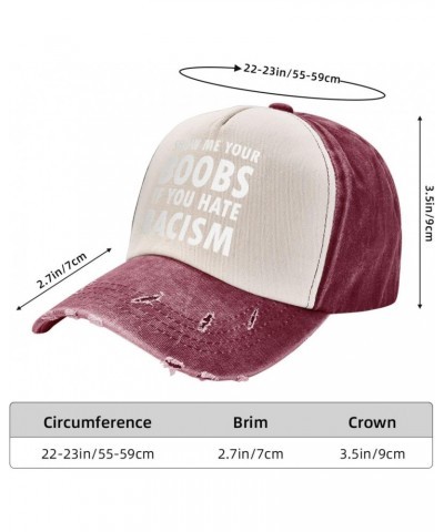 Show Me Your Boobs If You Hate Racism Upgrade Your Style with Funny Adjustable Cotton Baseball Caps for Men and Women Dark Re...