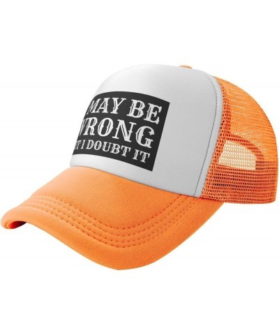 I May Be Wrong But I Doubt It Mesh Hat Men Women Baseball Cap Trucker Hat Orange $13.19 Baseball Caps