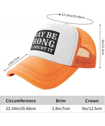 I May Be Wrong But I Doubt It Mesh Hat Men Women Baseball Cap Trucker Hat Orange $13.19 Baseball Caps