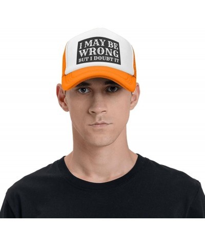 I May Be Wrong But I Doubt It Mesh Hat Men Women Baseball Cap Trucker Hat Orange $13.19 Baseball Caps