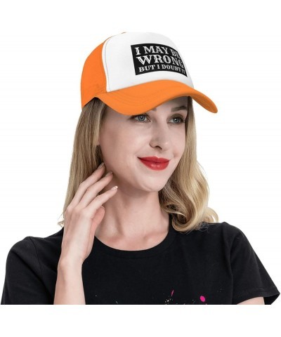 I May Be Wrong But I Doubt It Mesh Hat Men Women Baseball Cap Trucker Hat Orange $13.19 Baseball Caps