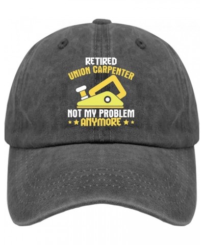 Retired Union Carpenter Not My Problem Anymore Cap Men Cap Pigment Black Custom Hat Gifts for Girlfriends Hiking Pigment Blac...