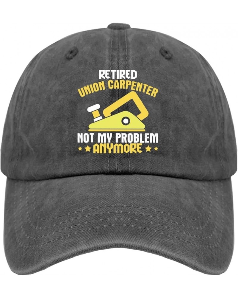 Retired Union Carpenter Not My Problem Anymore Cap Men Cap Pigment Black Custom Hat Gifts for Girlfriends Hiking Pigment Blac...