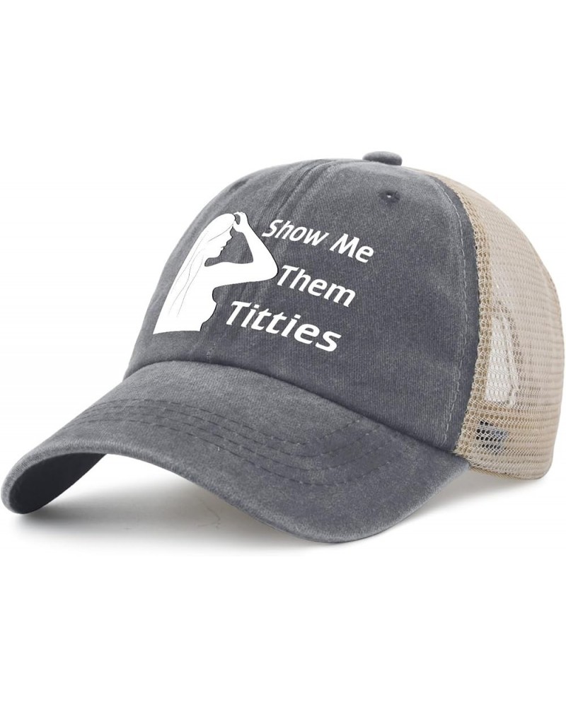 Show Me Them Titties Hat Women Humor Tennis Hat for Men AllBlack Cap Cute for Plumber Gray01 $11.64 Baseball Caps