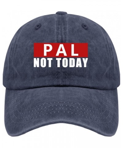 Not Today,pal Cap Womens Summer Hat Pigment Black Running Hat Gifts for Him Golf Hat Navy Blue $11.58 Bucket Hats