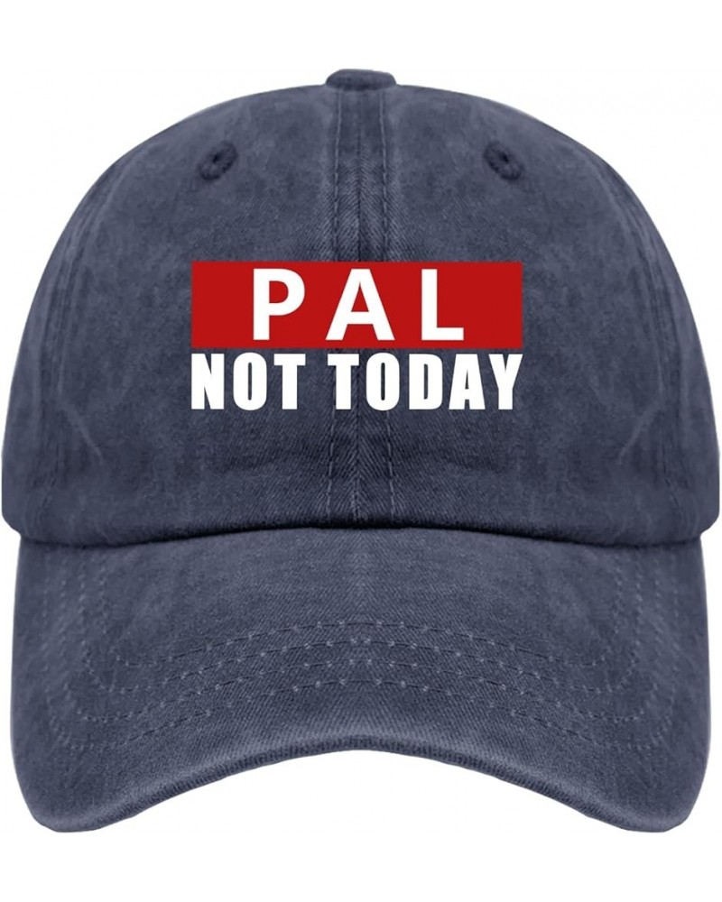 Not Today,pal Cap Womens Summer Hat Pigment Black Running Hat Gifts for Him Golf Hat Navy Blue $11.58 Bucket Hats