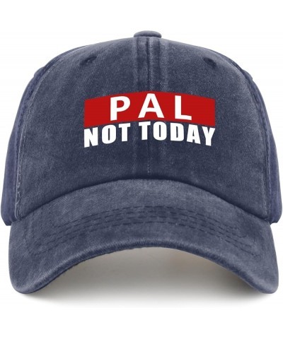 Not Today,pal Cap Womens Summer Hat Pigment Black Running Hat Gifts for Him Golf Hat Navy Blue $11.58 Bucket Hats