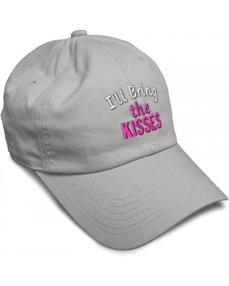 Soft Baseball Cap I'll Bring The Kisses Cotton Dad Hats for Men & Women Light Grey $16.79 Baseball Caps