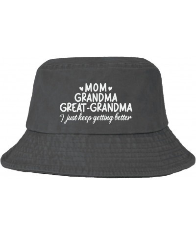 Mom Grandma Great Grandma I Just Keep Better Getting Better Bucket Hat Bucket Hats Packable Hats for Camping Wash Black $10.3...