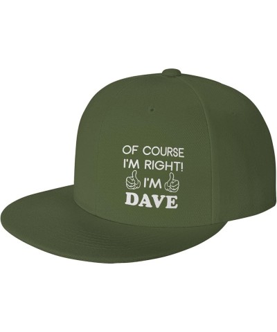 of Course I'm Right I'm Dave Unisex Snapback Hat Classic Fashion Trucker Adjustable Brim Baseball Cap Moss Green $10.65 Baseb...