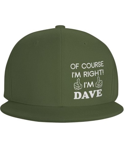 of Course I'm Right I'm Dave Unisex Snapback Hat Classic Fashion Trucker Adjustable Brim Baseball Cap Moss Green $10.65 Baseb...