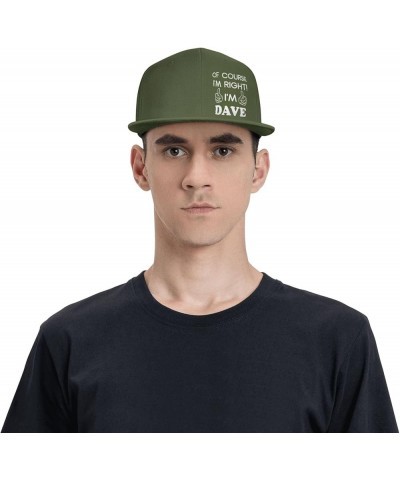 of Course I'm Right I'm Dave Unisex Snapback Hat Classic Fashion Trucker Adjustable Brim Baseball Cap Moss Green $10.65 Baseb...