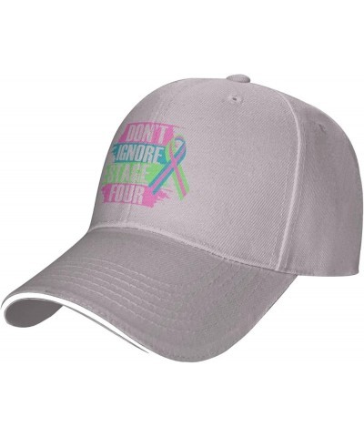 Don't Ignore Stage Four Metastatic Breast Cancer Unisex Baseball Caps Sandwich Caps Dad Hat Casual hat Gray $12.88 Baseball Caps