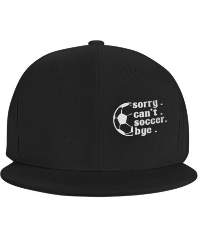 Sorry Can't Soccer Bye Flat Brim Bill Baseball Cap Adjustable Funny Sunhat Trucker Hat for Men Women Black $11.78 Baseball Caps