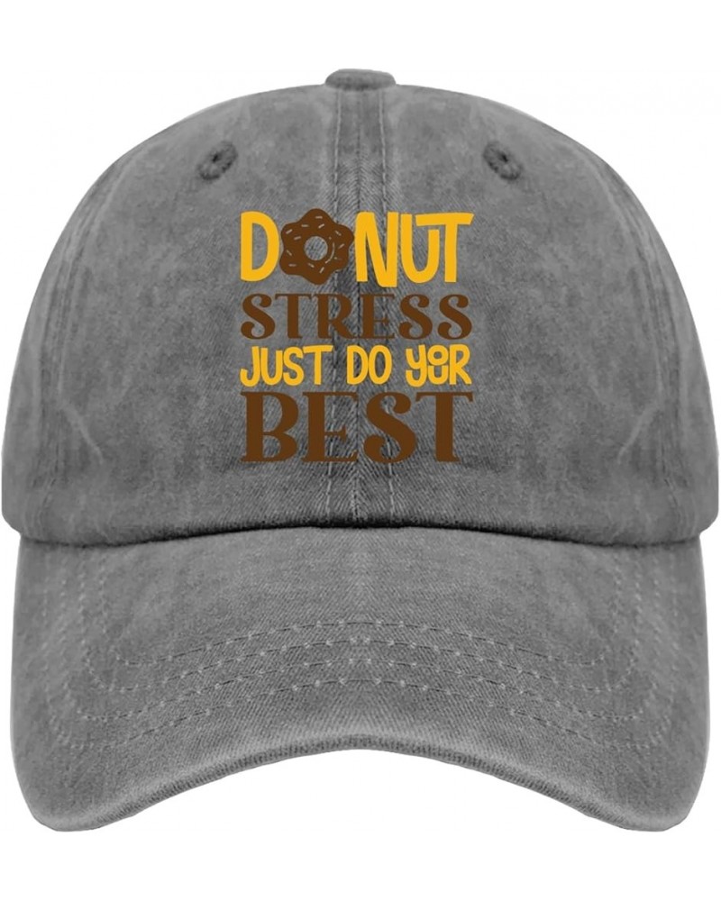 Donut Stress Just Do Your Best Baseball Cap Party Hat Pigment Black Men's Hats Gifts for Grandpa Golf Hats Pigment Gray $9.50...