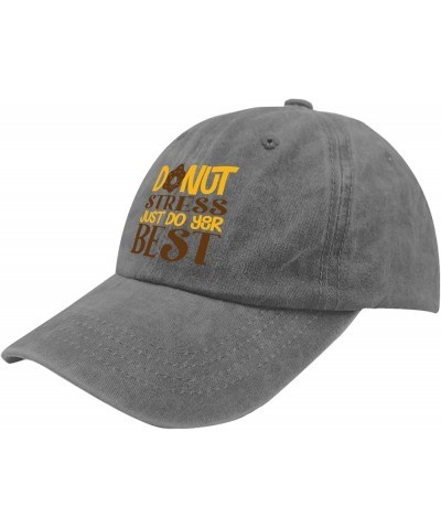 Donut Stress Just Do Your Best Baseball Cap Party Hat Pigment Black Men's Hats Gifts for Grandpa Golf Hats Pigment Gray $9.50...