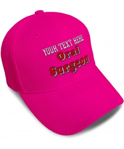 Baseball Cap Oral Surgeon Dentist Acrylic Dental Dad Hats for Men and Women Hot Pink Personalized Text Here $12.96 Baseball Caps